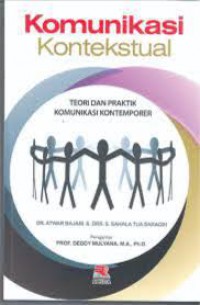 Image of Komunikasi Kontekstual : Teori dan Praktik Komunikasi Kontemporer